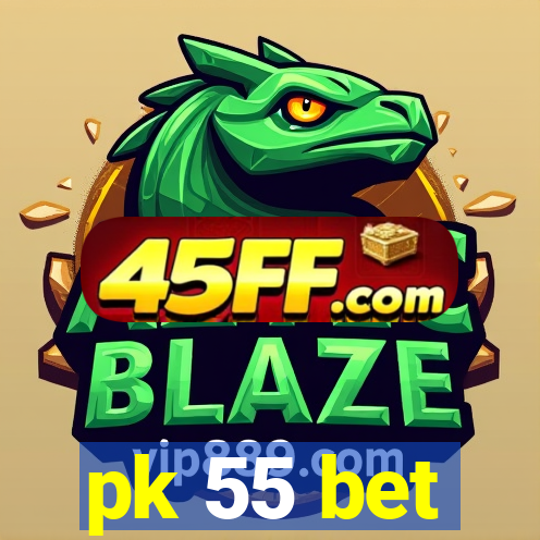 pk 55 bet